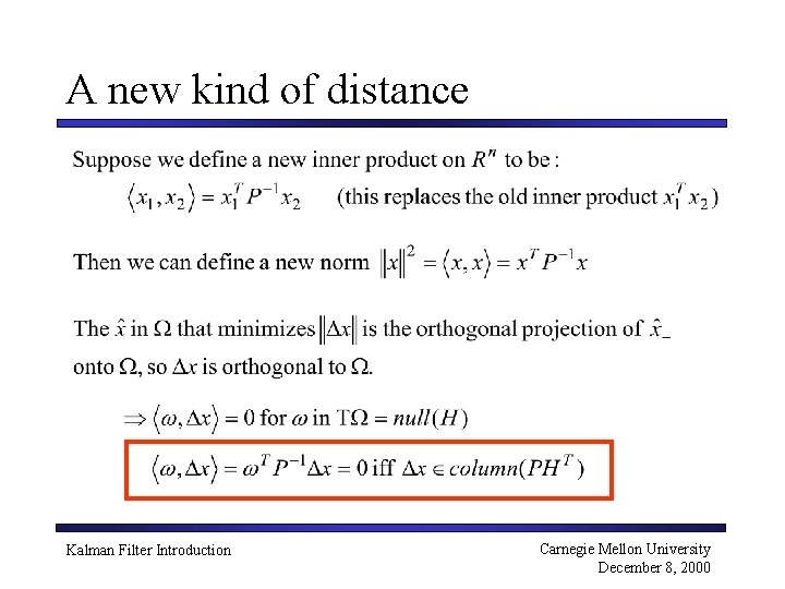 A new kind of distance Kalman Filter Introduction Carnegie Mellon University December 8, 2000