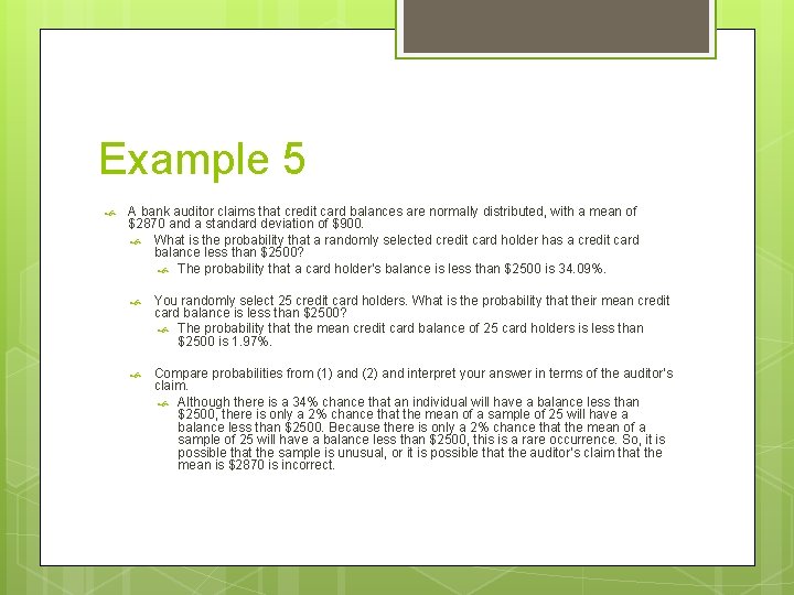 Example 5 A bank auditor claims that credit card balances are normally distributed, with