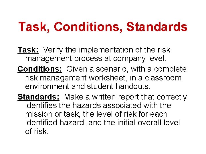 Task, Conditions, Standards Task: Verify the implementation of the risk management process at company