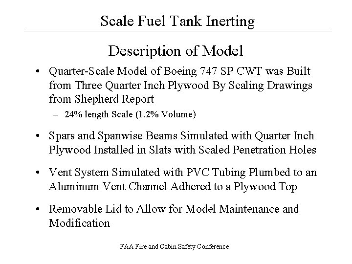 Scale Fuel Tank Inerting __________________ Description of Model • Quarter-Scale Model of Boeing 747