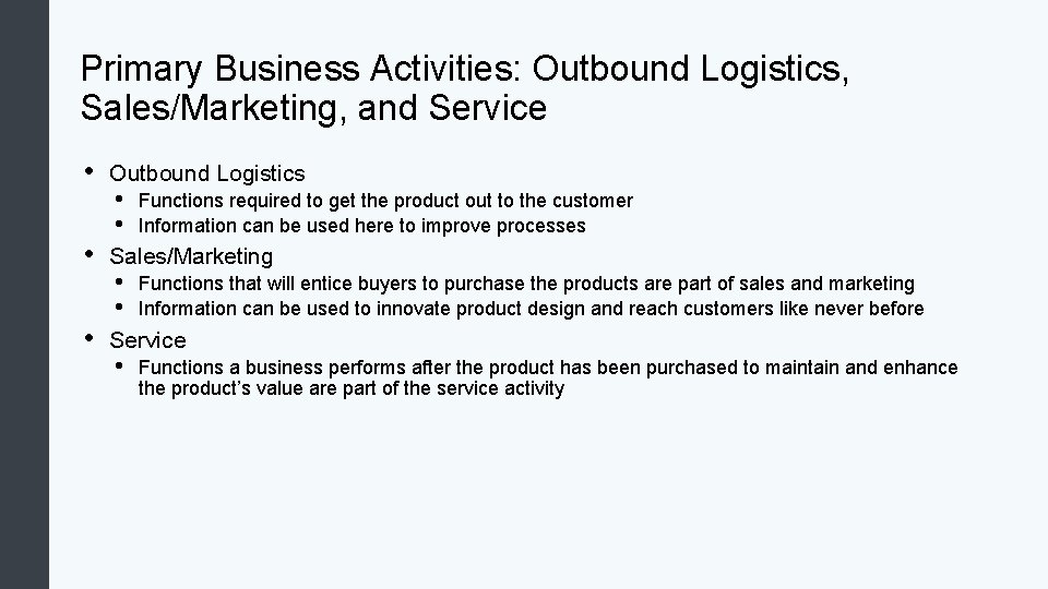 Primary Business Activities: Outbound Logistics, Sales/Marketing, and Service • • • Outbound Logistics •