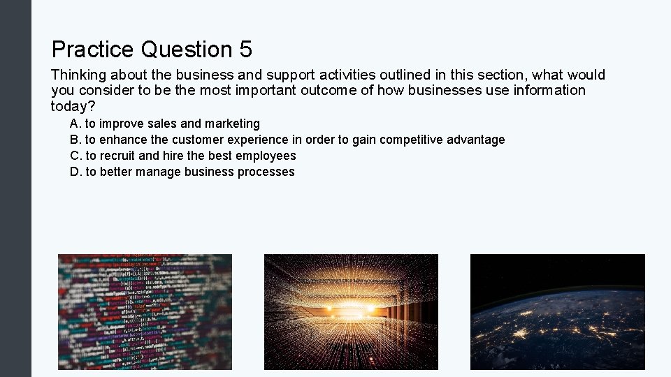 Practice Question 5 Thinking about the business and support activities outlined in this section,