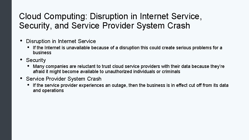 Cloud Computing: Disruption in Internet Service, Security, and Service Provider System Crash • •