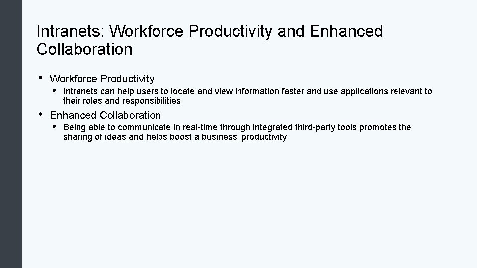Intranets: Workforce Productivity and Enhanced Collaboration • • Workforce Productivity • Intranets can help