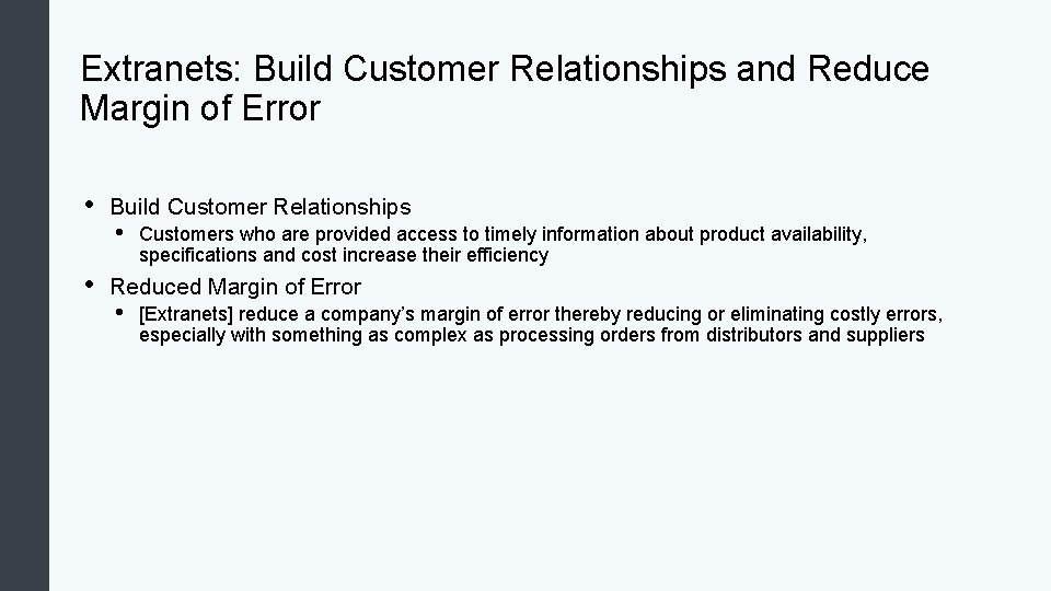 Extranets: Build Customer Relationships and Reduce Margin of Error • • Build Customer Relationships