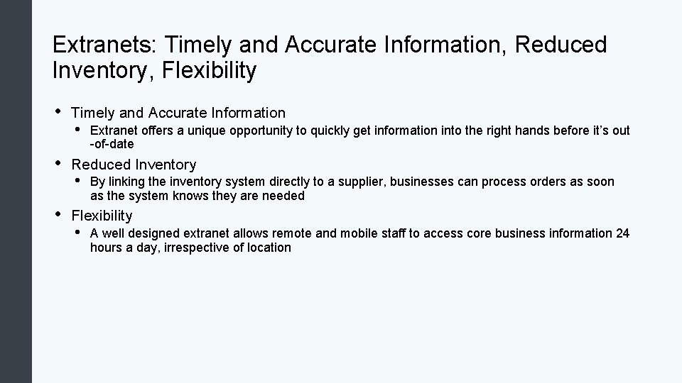 Extranets: Timely and Accurate Information, Reduced Inventory, Flexibility • • • Timely and Accurate