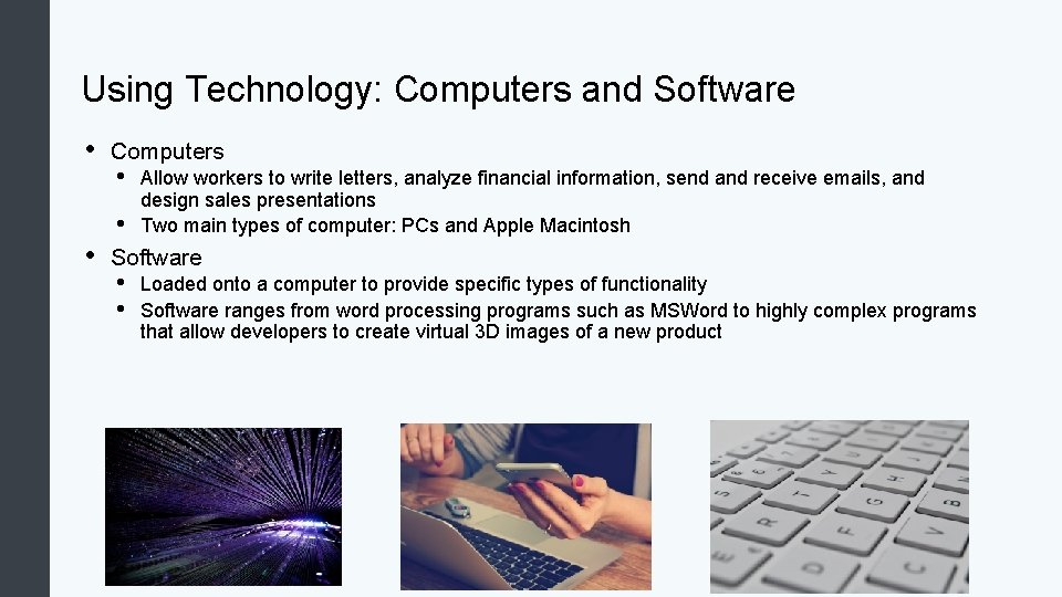 Using Technology: Computers and Software • • Computers • • Allow workers to write