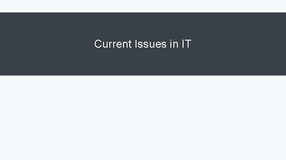 Current Issues in IT 
