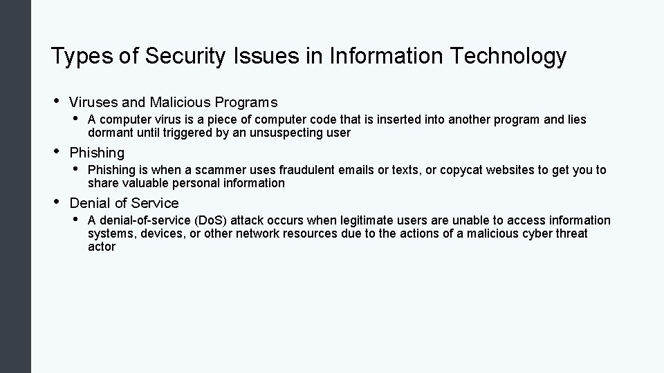 Types of Security Issues in Information Technology • • • Viruses and Malicious Programs