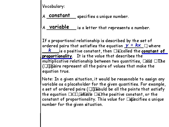 Vocabulary: A constant specifies a unique number. A variable is a letter that represents