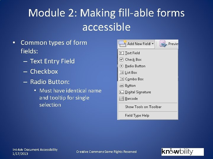 Module 2: Making fill-able forms accessible • Common types of form fields: – Text