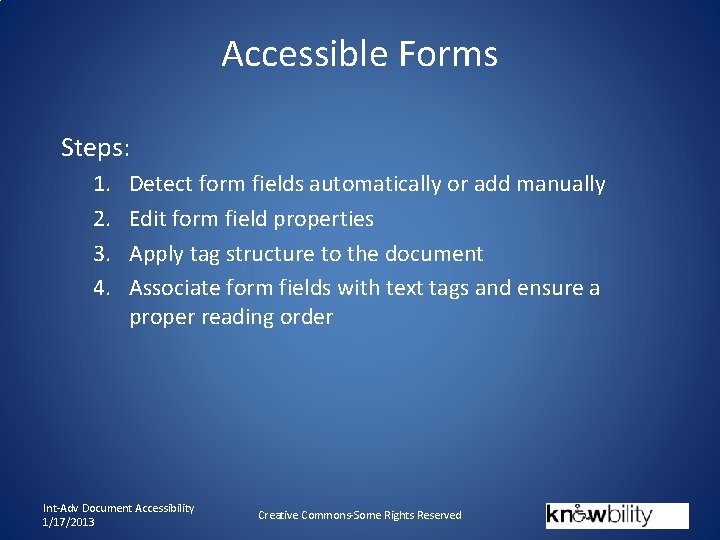 Accessible Forms Steps: 1. 2. 3. 4. Detect form fields automatically or add manually