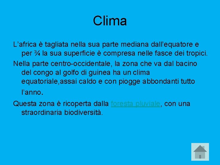 Clima L’africa è tagliata nella sua parte mediana dall’equatore e per ¾ la superficie