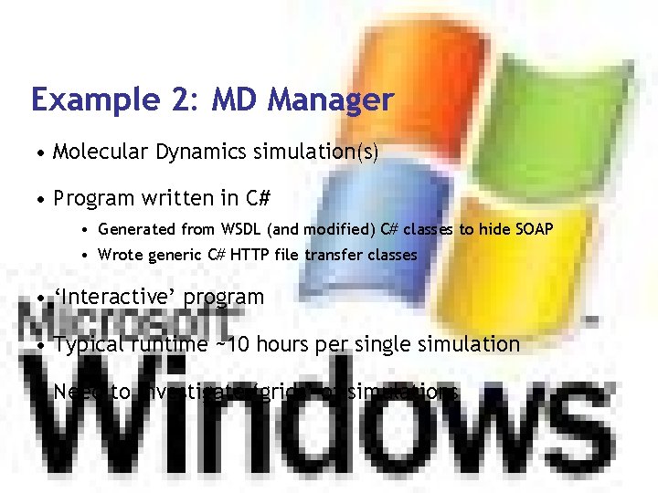 Example 2: MD Manager • Molecular Dynamics simulation(s) • Program written in C# •