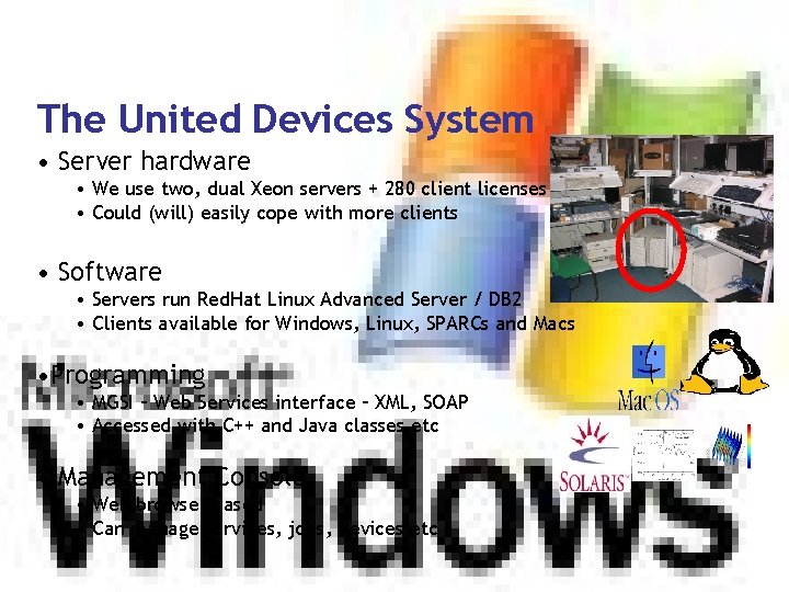 The United Devices System • Server hardware • We use two, dual Xeon servers