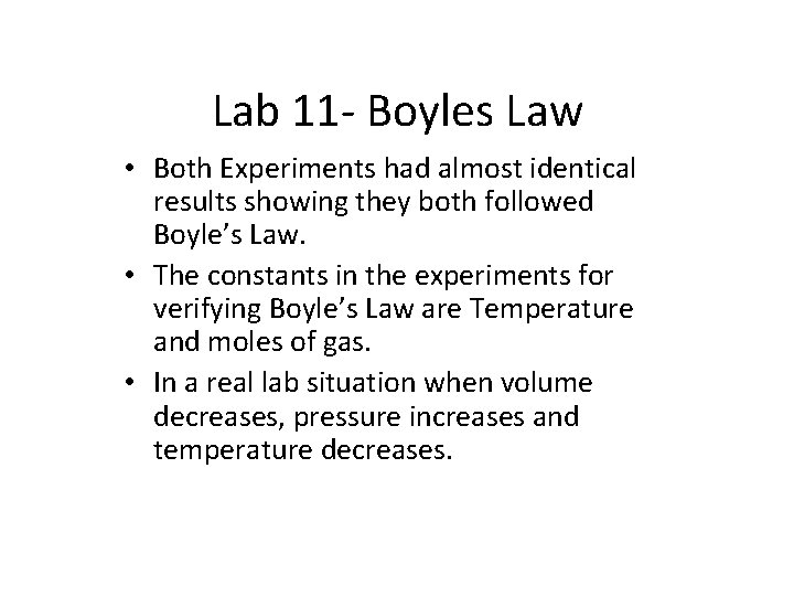 Lab 11 - Boyles Law • Both Experiments had almost identical results showing they