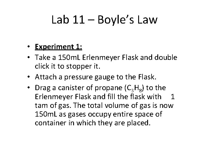 Lab 11 – Boyle’s Law • Experiment 1: • Take a 150 m. L