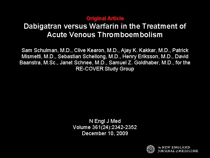 Original Article Dabigatran versus Warfarin in the Treatment of Acute Venous Thromboembolism Sam Schulman,