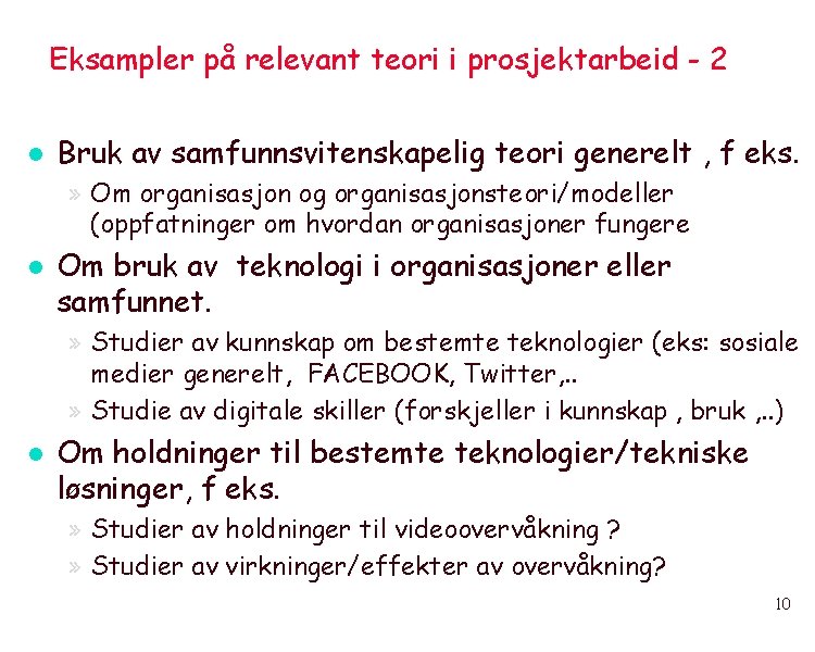 Eksampler på relevant teori i prosjektarbeid - 2 l Bruk av samfunnsvitenskapelig teori generelt