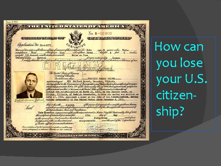 How can you lose your U. S. citizenship? 