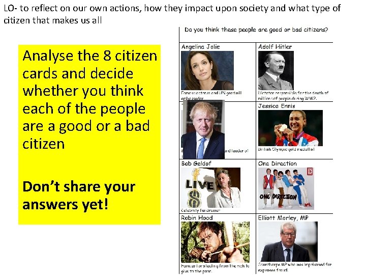 LO- to reflect on our own actions, how they impact upon society and what