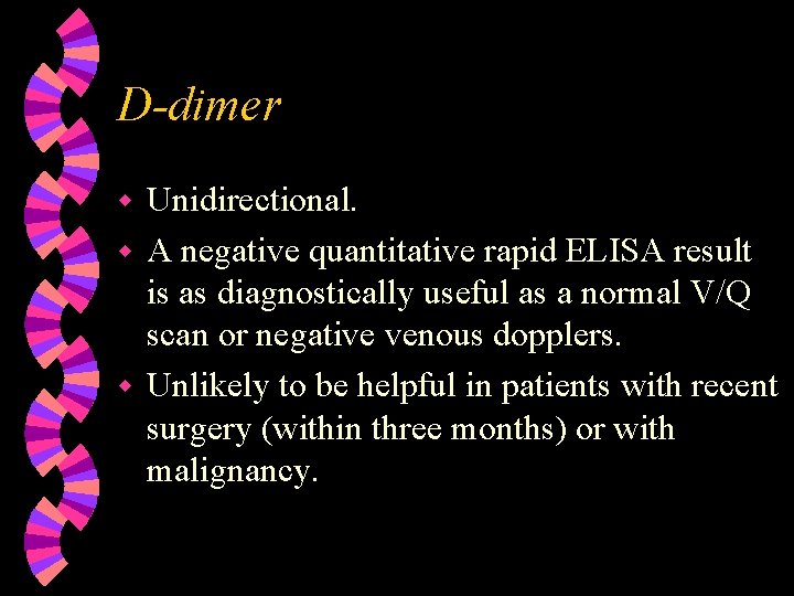 D-dimer Unidirectional. w A negative quantitative rapid ELISA result is as diagnostically useful as