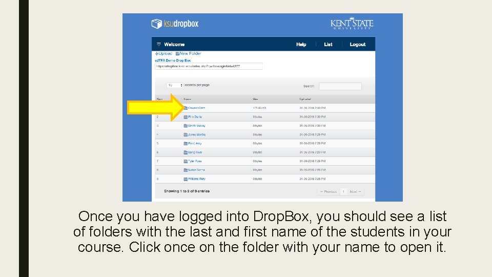 Once you have logged into Drop. Box, you should see a list of folders