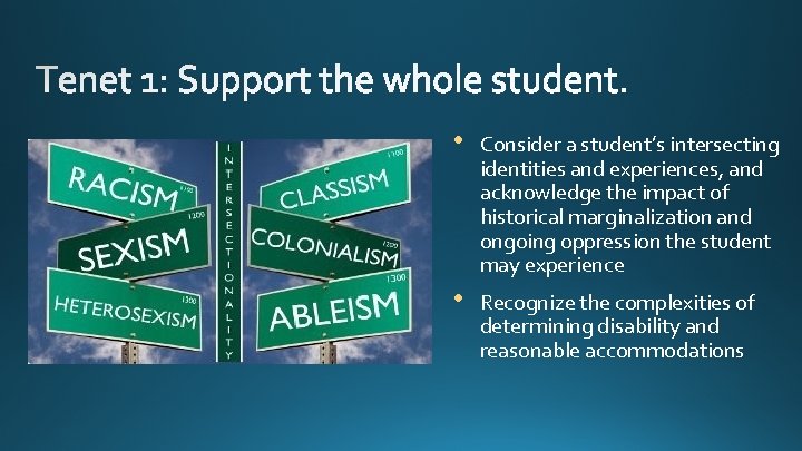  • Consider a student’s intersecting identities and experiences, and acknowledge the impact of