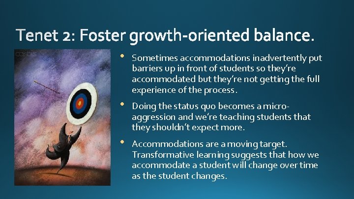  • Sometimes accommodations inadvertently put barriers up in front of students so they’re