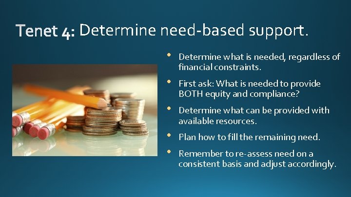 Determine need-based support. • Determine what is needed, regardless of financial constraints. • First