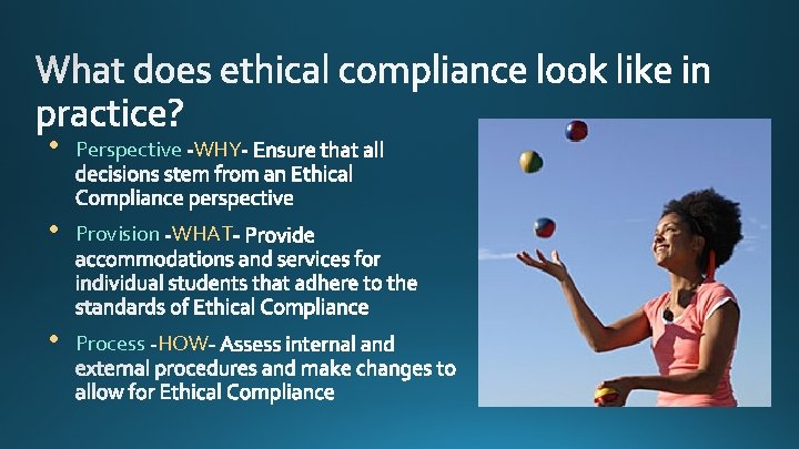  • Perspective WHY • Provision WHAT • Process HOW 