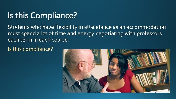 Students who have flexibility in attendance as an accommodation must spend a lot of