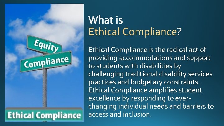 Ethical Compliance? Ethical Compliance is the radical act of providing accommodations and support to