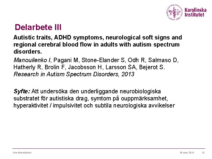 Delarbete III Autistic traits, ADHD symptoms, neurological soft signs and regional cerebral blood flow