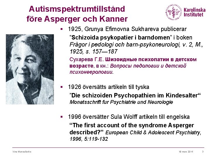 Autismspektrumtillstånd före Asperger och Kanner § 1925, Grunya Efimovna Sukhareva publicerar ”Schizoida psykopatier i