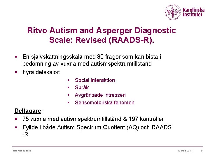 Ritvo Autism and Asperger Diagnostic Scale: Revised (RAADS-R). § En självskattningsskala med 80 frågor