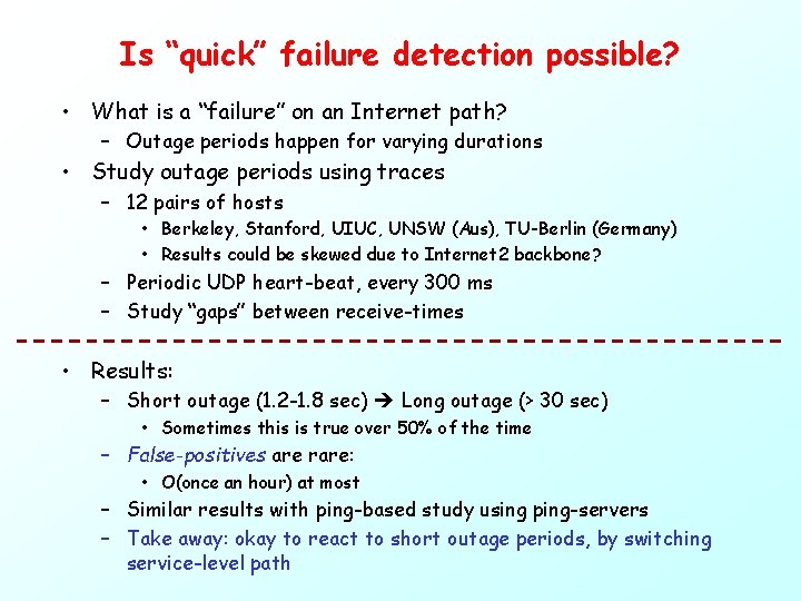 Is “quick” failure detection possible? • What is a “failure” on an Internet path?