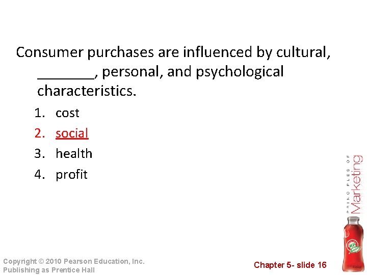 Consumer purchases are influenced by cultural, _______, personal, and psychological characteristics. 1. 2. 3.