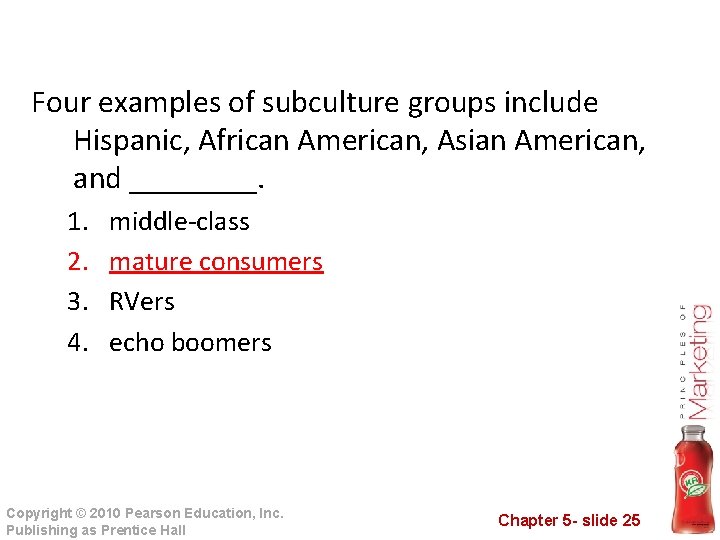 Four examples of subculture groups include Hispanic, African American, Asian American, and ____. 1.