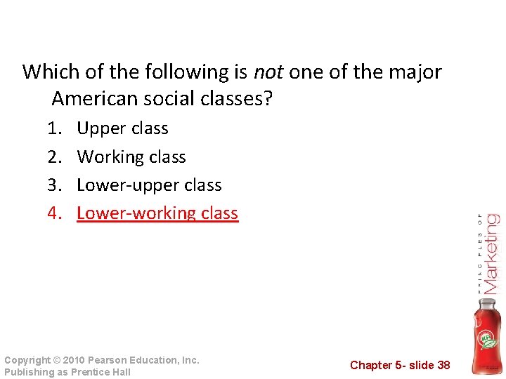 Which of the following is not one of the major American social classes? 1.