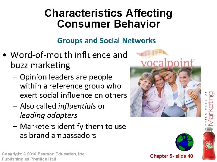 Characteristics Affecting Consumer Behavior Groups and Social Networks • Word-of-mouth influence and buzz marketing
