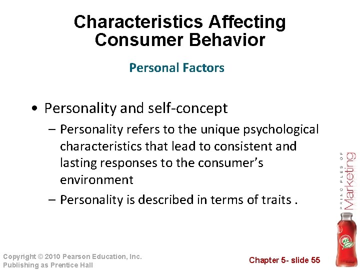 Characteristics Affecting Consumer Behavior Personal Factors • Personality and self-concept – Personality refers to