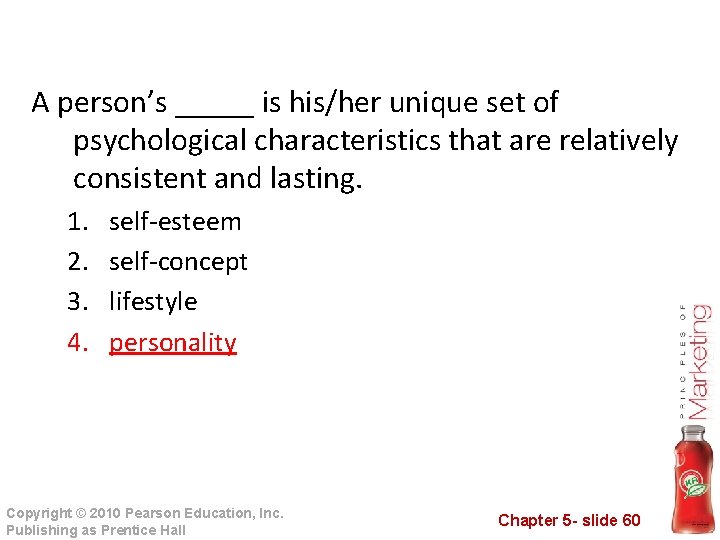 A person’s _____ is his/her unique set of psychological characteristics that are relatively consistent