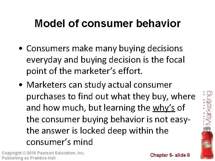 Model of consumer behavior • Consumers make many buying decisions everyday and buying decision