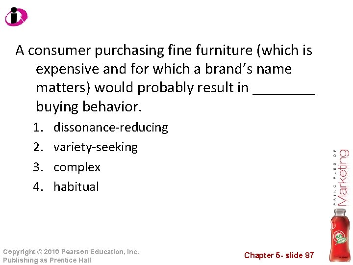 A consumer purchasing fine furniture (which is expensive and for which a brand’s name