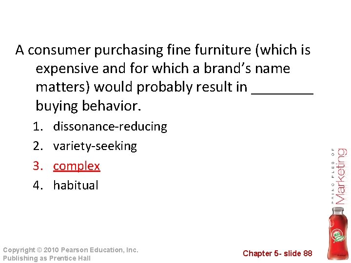 A consumer purchasing fine furniture (which is expensive and for which a brand’s name