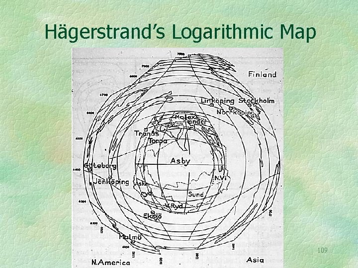 Hägerstrand’s Logarithmic Map 109 