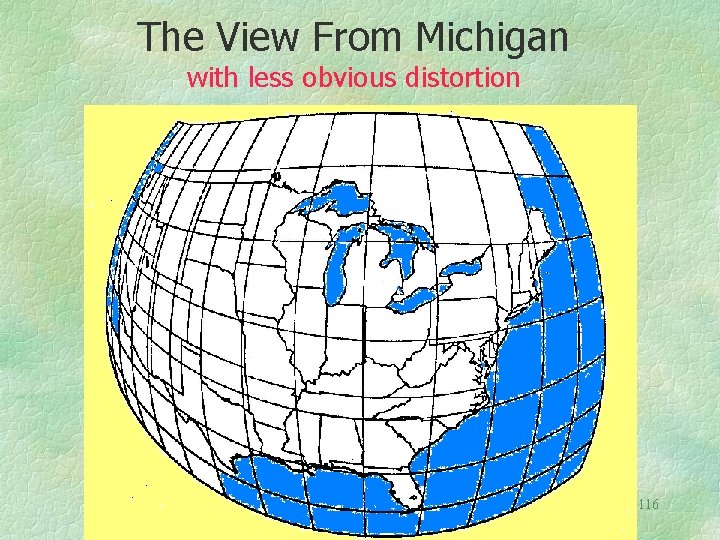 The View From Michigan with less obvious distortion 116 