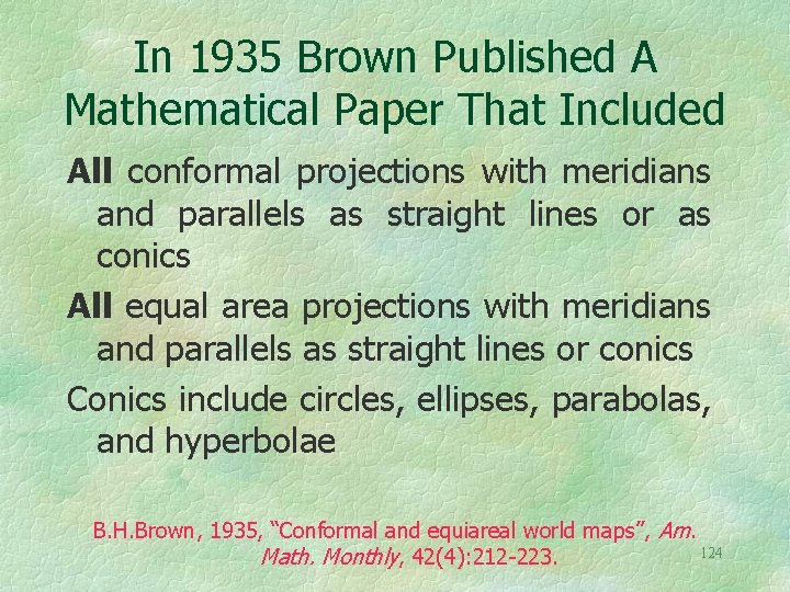 In 1935 Brown Published A Mathematical Paper That Included All conformal projections with meridians