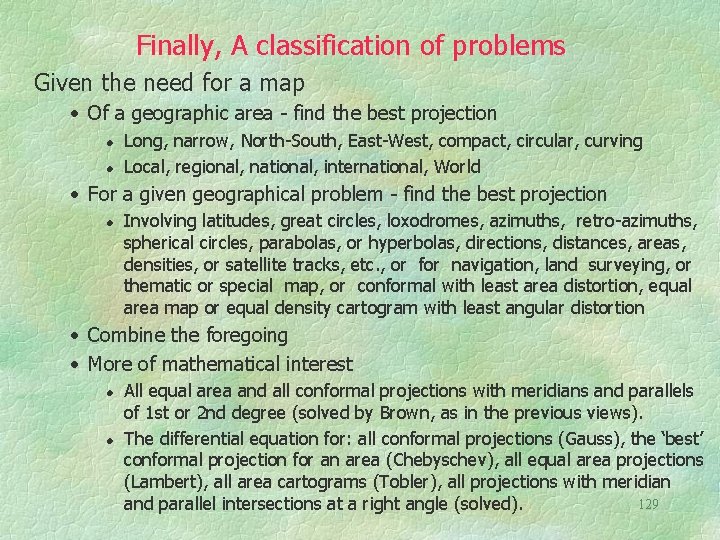 Finally, A classification of problems Given the need for a map • Of a